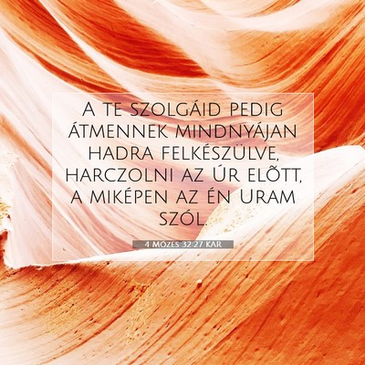 Picture 07 - 4 Mózes 32:27 KAR - A te szolgáid pedig átmennek mindnyájan hadra - Bible Verse Picture