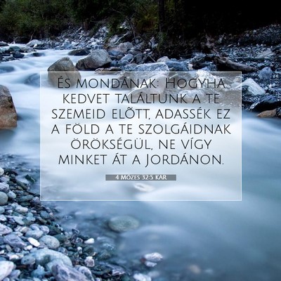 Picture 07 - 4 Mózes 32:5 KAR - És mondának: Hogyha kedvet találtunk a te - Bible Verse Picture