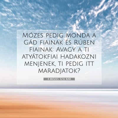 Picture 07 - 4 Mózes 32:6 KAR - Mózes pedig monda a Gád fiainak és Rúben - Bible Verse Picture