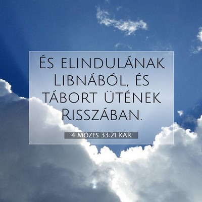 Picture 07 - 4 Mózes 33:21 KAR - És elindulának Libnából, és tábort ütének - Bible Verse Picture
