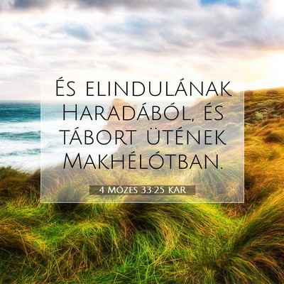 Picture 07 - 4 Mózes 33:25 KAR - És elindulának Haradából, és tábort - Bible Verse Picture