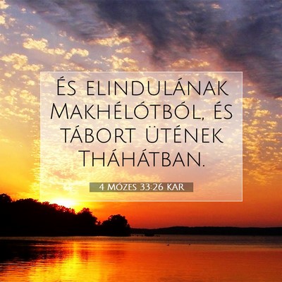 Picture 07 - 4 Mózes 33:26 KAR - És elindulának Makhélótból, és tábort - Bible Verse Picture