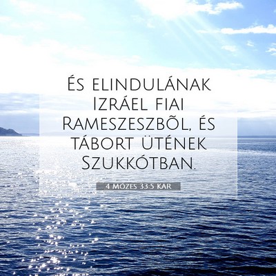 Picture 07 - 4 Mózes 33:5 KAR - És elindulának Izráel fiai Rameszeszbõl, és - Bible Verse Picture