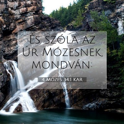 Picture 07 - 4 Mózes 34:1 KAR - És szóla az Úr Mózesnek, - Bible Verse Picture