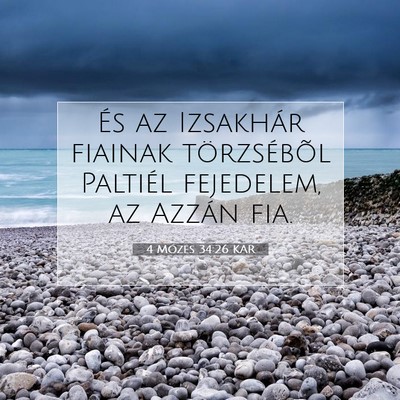 Picture 07 - 4 Mózes 34:26 KAR - És az Izsakhár fiainak törzsébõl Paltiél - Bible Verse Picture