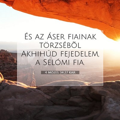 Picture 07 - 4 Mózes 34:27 KAR - És az Áser fiainak törzsébõl Akhihúd - Bible Verse Picture