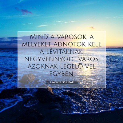 Picture 07 - 4 Mózes 35:7 KAR - Mind a városok, a melyeket adnotok kell a - Bible Verse Picture