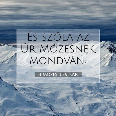 Picture 07 - 4 Mózes 35:9 KAR - És szóla az Úr Mózesnek, - Bible Verse Picture
