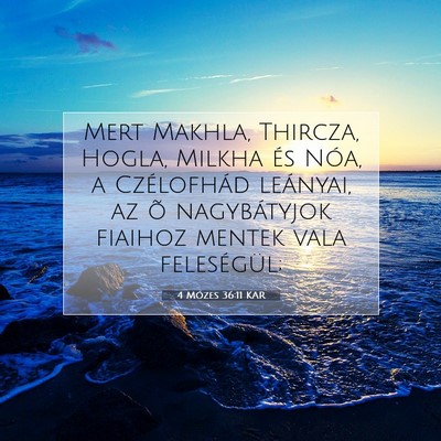 Picture 07 - 4 Mózes 36:11 KAR - Mert Makhla, Thircza, Hogla, Milkha és Nóa, a - Bible Verse Picture