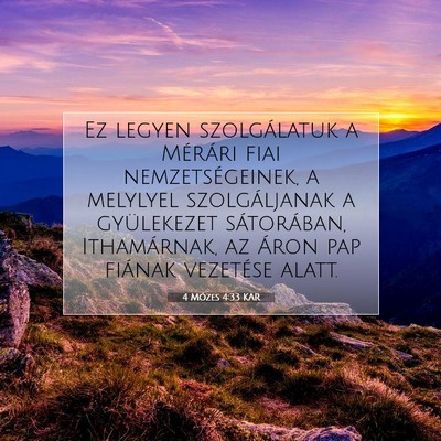 Picture 07 - 4 Mózes 4:33 KAR - Ez legyen szolgálatuk a Mérári fiai - Bible Verse Picture