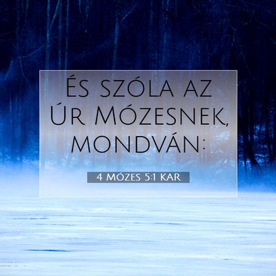 Picture 07 - 4 Mózes 5:1 KAR - És szóla az Úr Mózesnek, - Bible Verse Picture