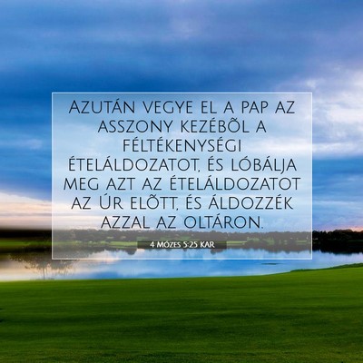 Picture 07 - 4 Mózes 5:25 KAR - Azután vegye el a pap az asszony kezébõl a - Bible Verse Picture