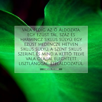 Picture 07 - 4 Mózes 7:13 KAR - Vala pedig az õ áldozata, egy ezüst tál, - Bible Verse Picture