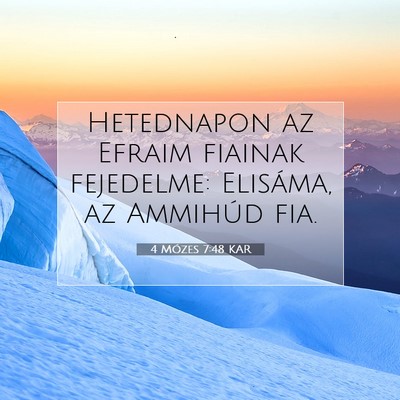 Picture 07 - 4 Mózes 7:48 KAR - Hetednapon az Efraim fiainak fejedelme: Elisáma, - Bible Verse Picture