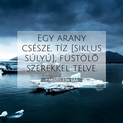 Picture 07 - 4 Mózes 7:56 KAR - Egy arany csésze, tíz [siklus súlyú], - Bible Verse Picture