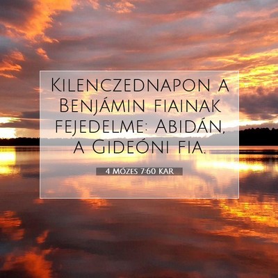 Picture 07 - 4 Mózes 7:60 KAR - Kilenczednapon a Benjámin fiainak fejedelme: - Bible Verse Picture
