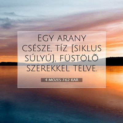 Picture 07 - 4 Mózes 7:62 KAR - Egy arany csésze, tíz [siklus súlyú], - Bible Verse Picture