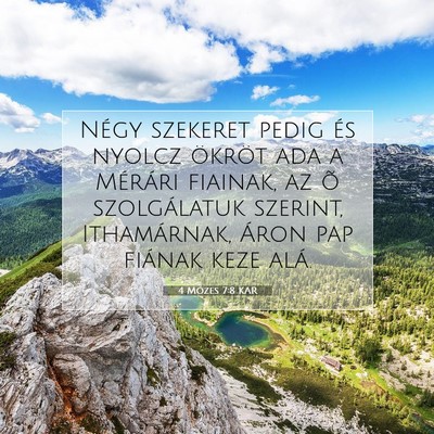 Picture 07 - 4 Mózes 7:8 KAR - Négy szekeret pedig és nyolcz ökröt ada a - Bible Verse Picture