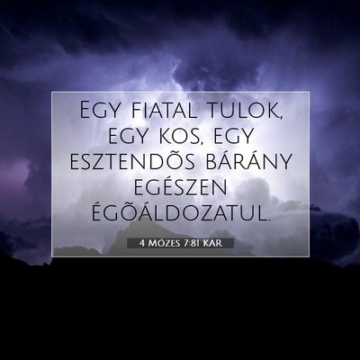 Picture 07 - 4 Mózes 7:81 KAR - Egy fiatal tulok, egy kos, egy esztendõs - Bible Verse Picture