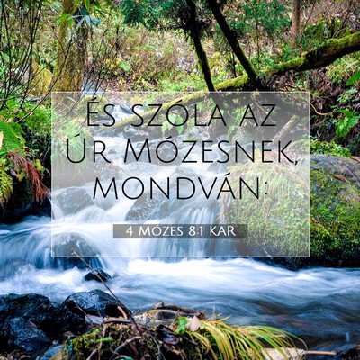 Picture 07 - 4 Mózes 8:1 KAR - És szóla az Úr Mózesnek, - Bible Verse Picture