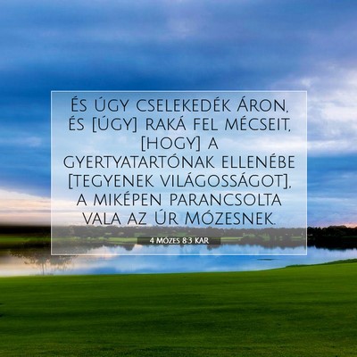 Picture 07 - 4 Mózes 8:3 KAR - És úgy cselekedék Áron, és [úgy] raká fel - Bible Verse Picture