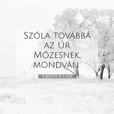 Picture 07 - 4 Mózes 8:5 KAR - Szóla továbbá az Úr Mózesnek, - Bible Verse Picture