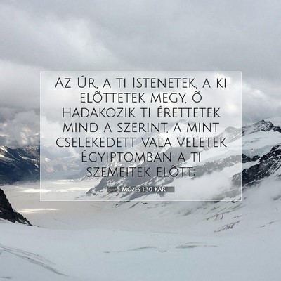 Picture 07 - 5 Mózes 1:30 KAR - Az Úr, a ti Istenetek, a ki elõttetek megy, õ - Bible Verse Picture