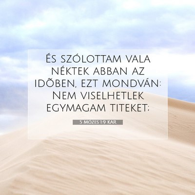 Picture 07 - 5 Mózes 1:9 KAR - És szólottam vala néktek abban az idõben, ezt - Bible Verse Picture