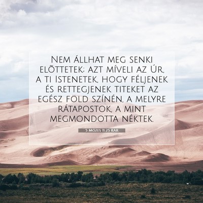 Picture 07 - 5 Mózes 11:25 KAR - Nem állhat meg senki elõttetek; azt míveli az - Bible Verse Picture