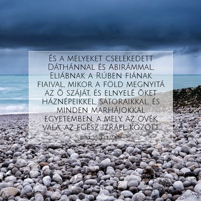 Picture 07 - 5 Mózes 11:6 KAR - És a melyeket cselekedett Dáthánnal és - Bible Verse Picture