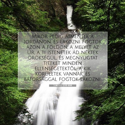 Picture 07 - 5 Mózes 12:10 KAR - Mikor pedig átmentek a Jordánon, és lakozni - Bible Verse Picture
