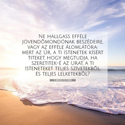 Picture 07 - 5 Mózes 13:3 KAR - Ne hallgass efféle jövendõmondónak - Bible Verse Picture