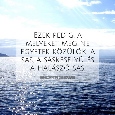 Picture 07 - 5 Mózes 14:12 KAR - Ezek pedig, a melyeket meg ne egyetek közülök: - Bible Verse Picture