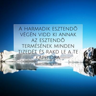 Picture 07 - 5 Mózes 14:28 KAR - A harmadik esztendõ végén vidd ki annak az - Bible Verse Picture