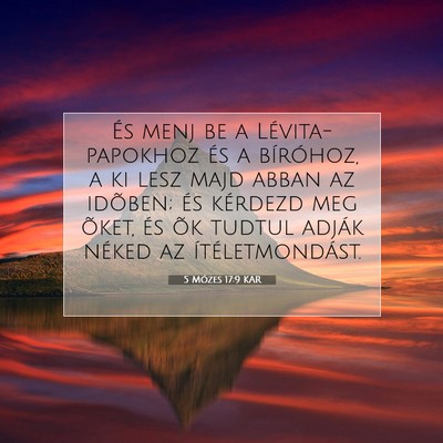 Picture 07 - 5 Mózes 17:9 KAR - És menj be a Lévita-papokhoz és a bíróhoz, a - Bible Verse Picture