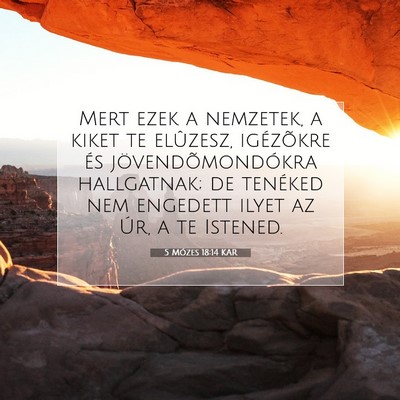Picture 07 - 5 Mózes 18:14 KAR - Mert ezek a nemzetek, a kiket te elûzesz, - Bible Verse Picture
