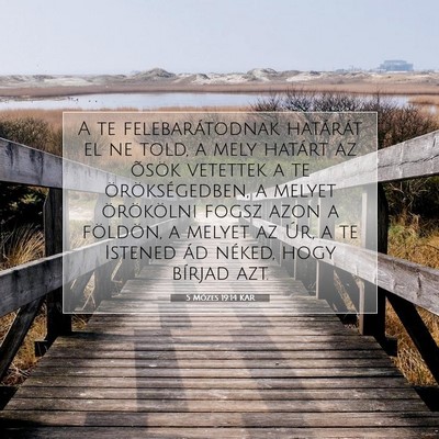 Picture 07 - 5 Mózes 19:14 KAR - A te felebarátodnak határát el ne told, a mely - Bible Verse Picture