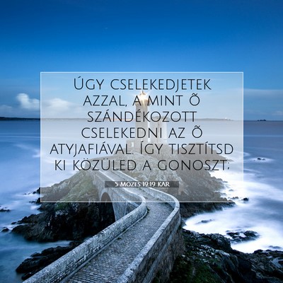 Picture 07 - 5 Mózes 19:19 KAR - Úgy cselekedjetek azzal, a mint õ - Bible Verse Picture