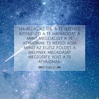Picture 07 - 5 Mózes 19:8 KAR - Ha pedig az Úr, a te Istened kiterjeszti a te - Bible Verse Picture