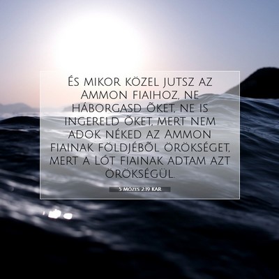 Picture 07 - 5 Mózes 2:19 KAR - És mikor közel jutsz az Ammon fiaihoz, ne - Bible Verse Picture