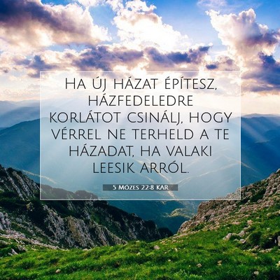 Picture 07 - 5 Mózes 22:8 KAR - Ha új házat építesz, házfedeledre korlátot - Bible Verse Picture