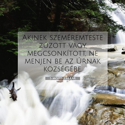 Picture 07 - 5 Mózes 23:1 KAR - Akinek szeméremteste zúzott vagy - Bible Verse Picture