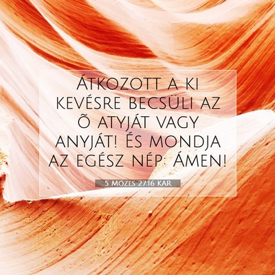 Picture 07 - 5 Mózes 27:16 KAR - Átkozott a ki kevésre becsüli az õ atyját - Bible Verse Picture