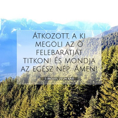 Picture 07 - 5 Mózes 27:24 KAR - Átkozott, a ki megöli az õ felebarátját - Bible Verse Picture