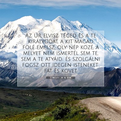 Picture 07 - 5 Mózes 28:36 KAR - Az Úr elvisz téged és a te királyodat, a kit - Bible Verse Picture