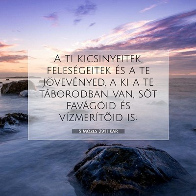 Picture 07 - 5 Mózes 29:11 KAR - A ti kicsinyeitek, feleségeitek és a te - Bible Verse Picture