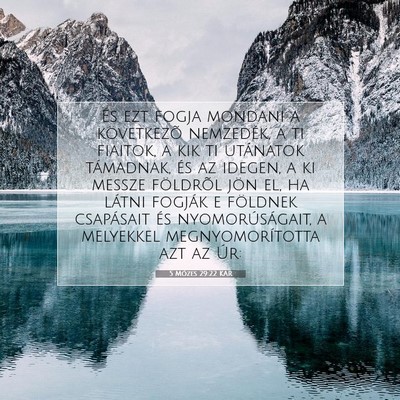 Picture 07 - 5 Mózes 29:22 KAR - És ezt fogja mondani a következõ nemzedék, a - Bible Verse Picture