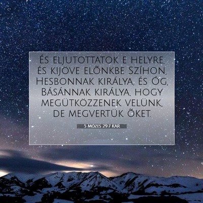 Picture 07 - 5 Mózes 29:7 KAR - És eljutottatok e helyre, és kijöve elõnkbe - Bible Verse Picture