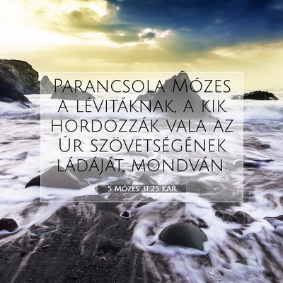 Picture 07 - 5 Mózes 31:25 KAR - Parancsola Mózes a lévitáknak, a kik - Bible Verse Picture