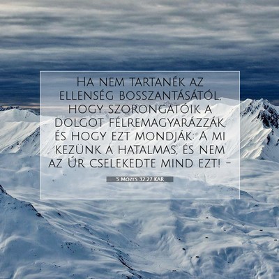 Picture 07 - 5 Mózes 32:27 KAR - Ha nem tartanék az ellenség bosszantásától, - Bible Verse Picture